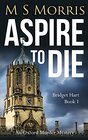 Aspire to Die (Bridget Hart, Bk 1)