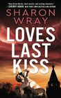 Love's Last Kiss A Deadly Force Standalone Novel