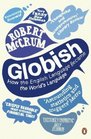 Globish How the English Language Became the World's Language Robert McCrum