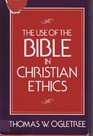 The Use of the Bible in Christian Ethics A Constructive Essay