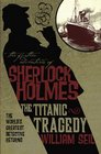 The Further Adventures of Sherlock Holmes The Titanic Tragedy