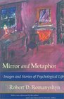 Mirror and Metaphor Images and Stories of Psychological Life
