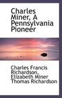 Charles Miner A Pennsylvania Pioneer