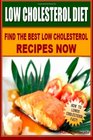 Low Cholesterol Diet Find the Best Low Cholesterol Recipes Now and How to Lower Cholesterol Fast