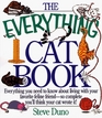 The Everything Cat Book : Everything You Need to Know About Living With Your Favorite Feline Friend--So Complete You'll Think Your Cat Wrote It