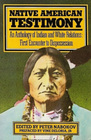 Native american Testimony: An Anthology of Indian and White Relations