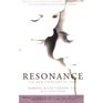 Resonance The New Chemistry of Love  Creating a Relationship That Gives You the Intimacy and Independence You'Ve Always Wanted