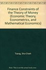 Finance Constraints and the Theory of Money Selected Papers