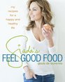 Giada's Feel Good Food My Recipes for a Happy and Healthy Life