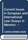 Current Issues in European and International Law Essays in Memory of Frank Dowrick