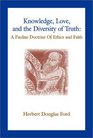 Knowledge Love and the Diversity of Truth A Pauline Doctrine of Ethics and Faith