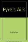 Eyre's Airs