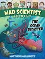 Mad Scientist Academy The Ocean Disaster