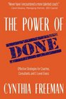 The Power of Done Effective Strategies for Coaches Consultants and CLevel Execs