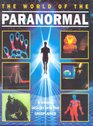 The World of the Paranormal  A Unique Insight into the Unexplained
