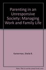 Parenting in an Unresponsive Society Managing Work and Family Life
