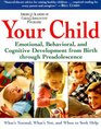 Your Child  Emotional Behavioral and Cognitive Development from Birth through Preadolescence