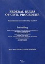 Federal Rules of Civil Procedure 20142015 Educational Edition