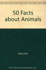 50 Facts About Animals