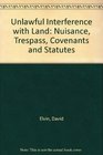 Unlawful Interference with Land Nuisance Trespass Covenants and Statutes