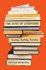 The Lives of Literature Reading Teaching Knowing