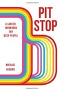 Pit Stop A Career Workbook for Busy People