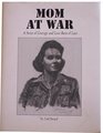 Mom At War A Story of Courage and Love Born of Loss