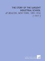 The Story of the Sargent Industrial School At Beacon New York 18911916