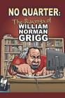 No Quarter The Ravings of William Norman Grigg