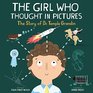 The Girl Who Thought in Pictures the Story of Dr Temple Grandin
