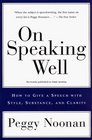On Speaking Well How to Give a Speech With Style Substance and Clarity