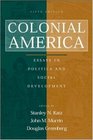 Colonial America Essays in Politics and Social Development