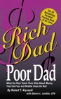 Rich Dad Poor Dad: What the Rich Teach Their Kids About Money-That the Poor and the Middle Class Do Not!