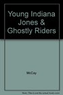 Young Indiana Jones  Ghostly Riders