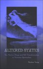 Altered States Sex Nation Drugs and SelfTransformation in Victorian Spiritualism