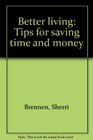 Better living: Tips for saving time and money