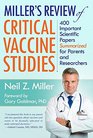 Miller's Review of Critical Vaccine Studies: 400 Important Scientific Papers Summarized for Parents and Researchers