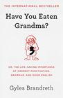 Have You Eaten Grandma Or the LifeSaving Importance of Correct Punctuation Grammar and Good English