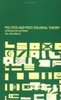 Politics and PostColonial Theory African Inflections