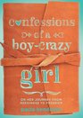 Confessions of a BoyCrazy Girl On Her Journey From Neediness to Freedom