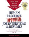 Human Resource Approved Job Interviews  Resumes: Successful Secrets from the Hiring Side of the Desk