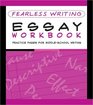 Fearless Writing Essay Workbook