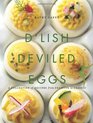 D'Lish Deviled Eggs A Collection of Recipes from Creative to Classic