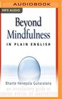 Beyond Mindfulness in Plain English: An Introductory Guide to Deeper States of Meditation