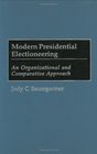 Modern Presidential Electioneering An Organizational and Comparative Approach