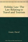 Holiday Law The Law Relating to Travel and Tourism
