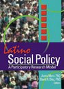 Latino Social Policy A Participatory Research Model