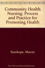 Community health nursing Process and practice for promoting health