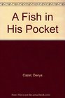 Fish in His Pocket