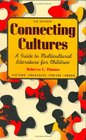 Connecting Cultures A Guide to Multicultural Literature for Children